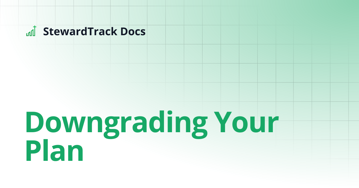 Downgrading Your Plan | StewardTrack Docs